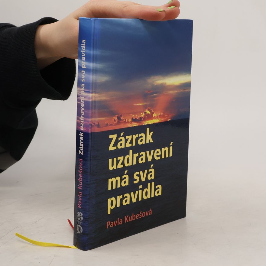 Pavla Kubešová Zázrak uzdravení má svá pravidla
