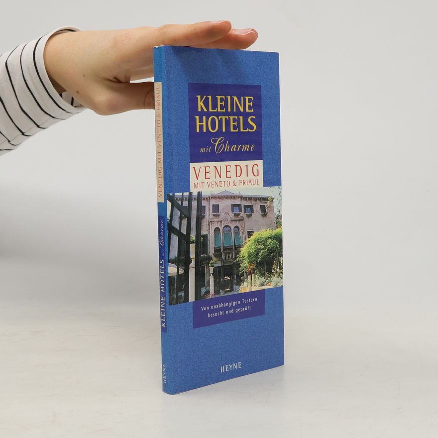 Autorenkollektiv Kleine Hotels mit Charme, Venedig mit Veneto & Friaul