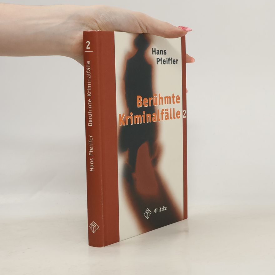 Hans Pfeiffer Berühmte Kriminalfälle