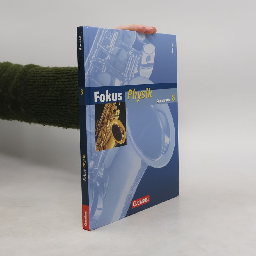Prof. Dr. Klaus Liebers Fokus Physik. 8. Schuljahr. Schülerbuch. Gymnasium Hessen