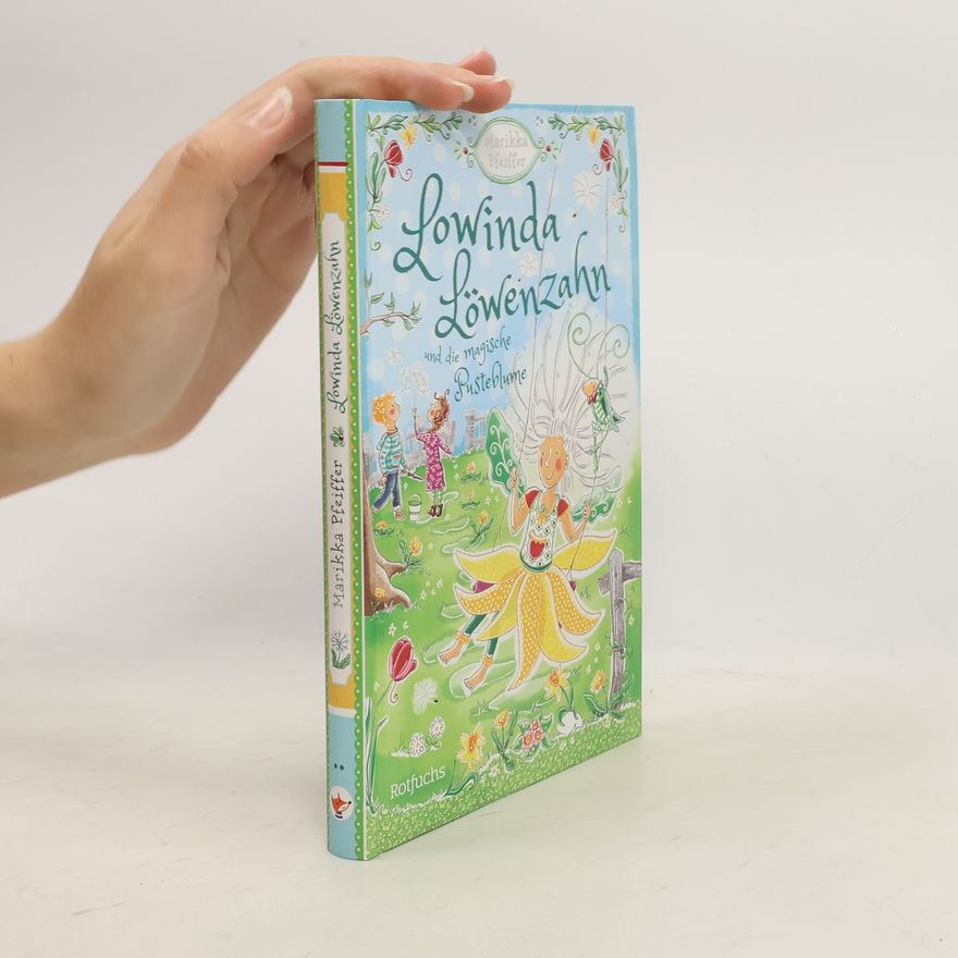 Marikka Pfeiffer Lowinda Löwenzahn und die magische Pusteblume