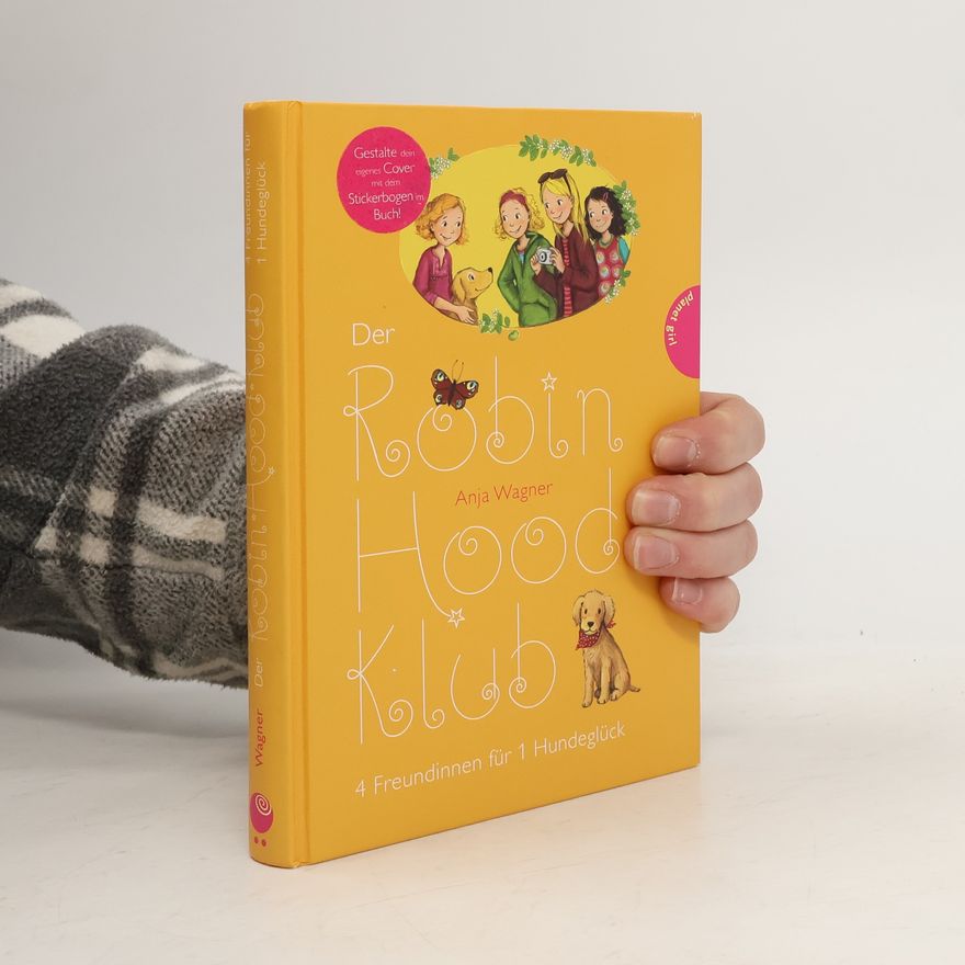 Anja Wagner Der Robin Hood Klub - 4: 4 Freundinnen für 1 Hundeglück