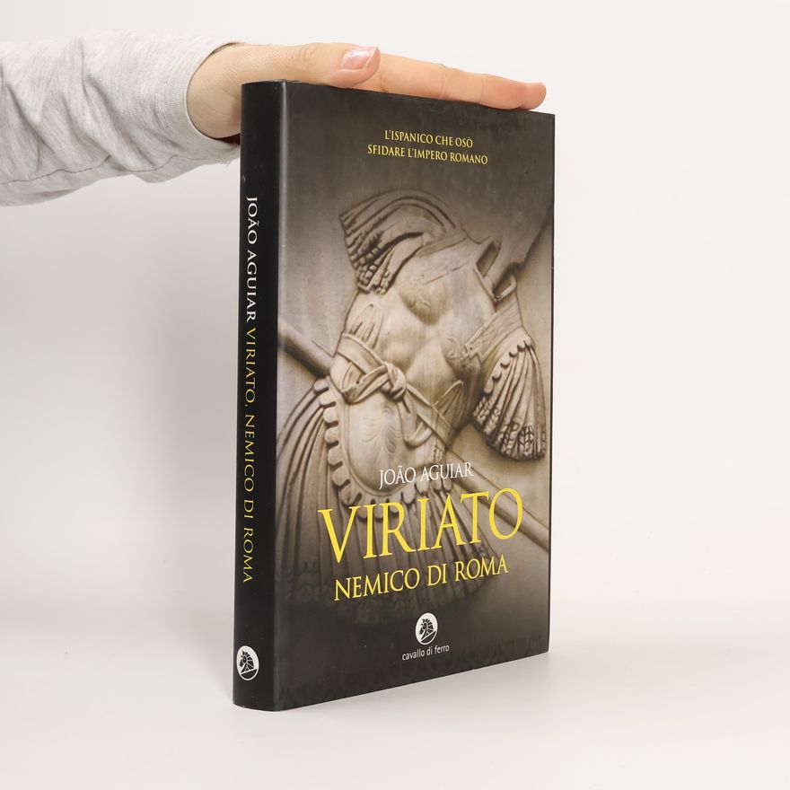 Joa o. Aguiar Viriato. Nemico di Roma