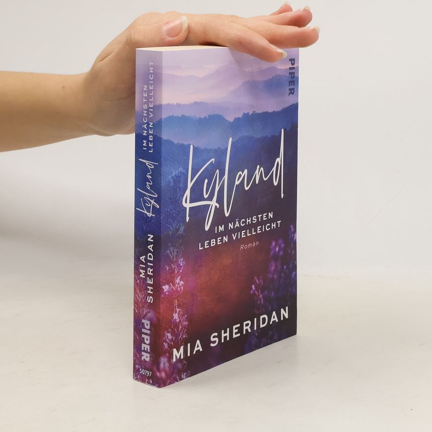 Mia Sheridan Kyland. Im nächsten Leben vielleicht