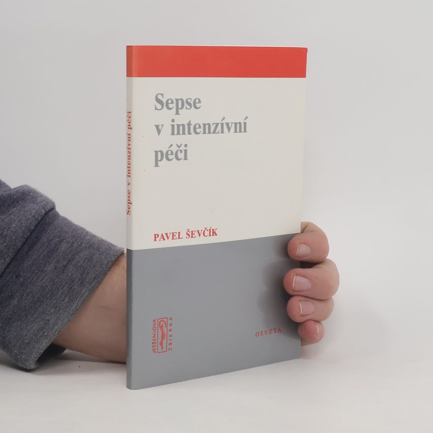 Pavel Ševčík Sepse v intenzívní péči