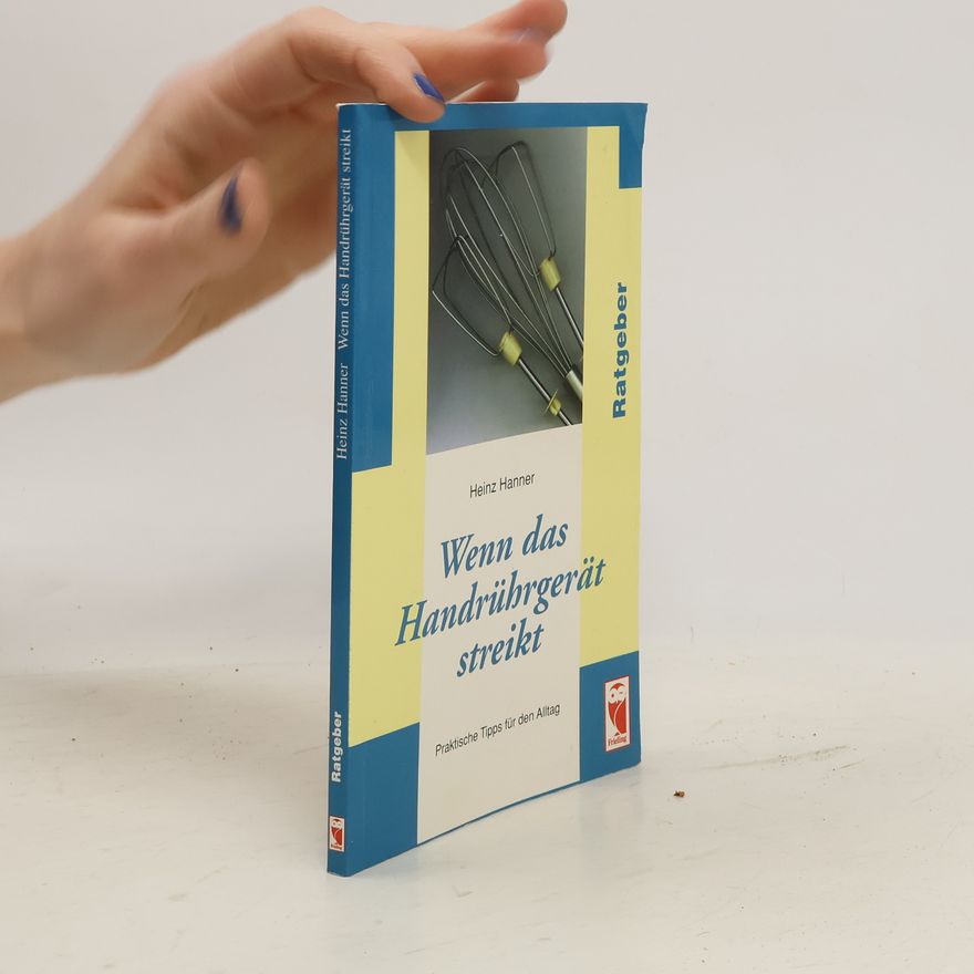 Heinz Hanner Wenn das Handrührgerät streikt