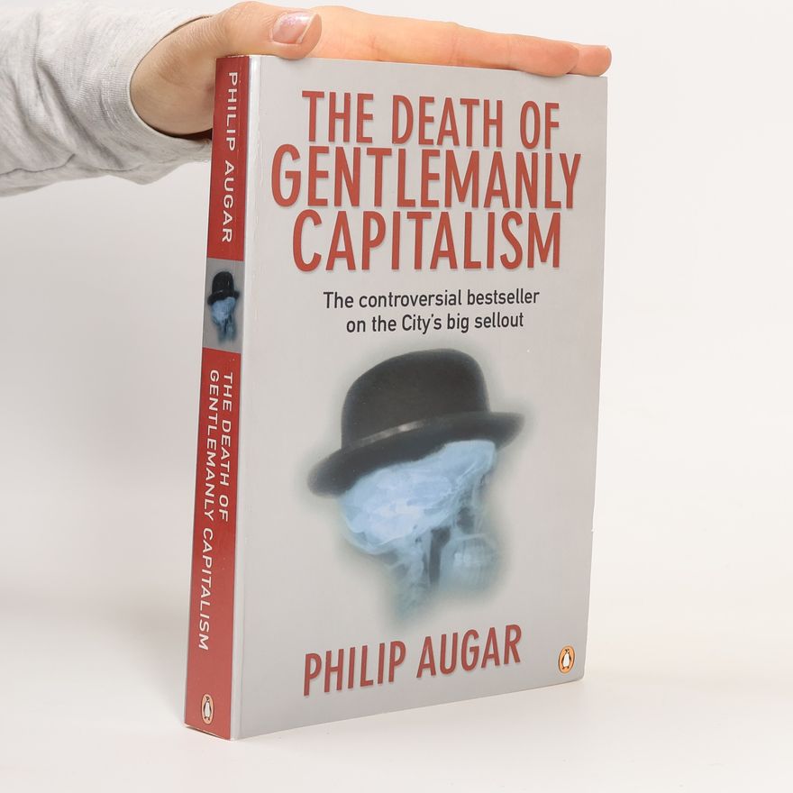 Philip Augar The Death of Gentlemanly Capitalism