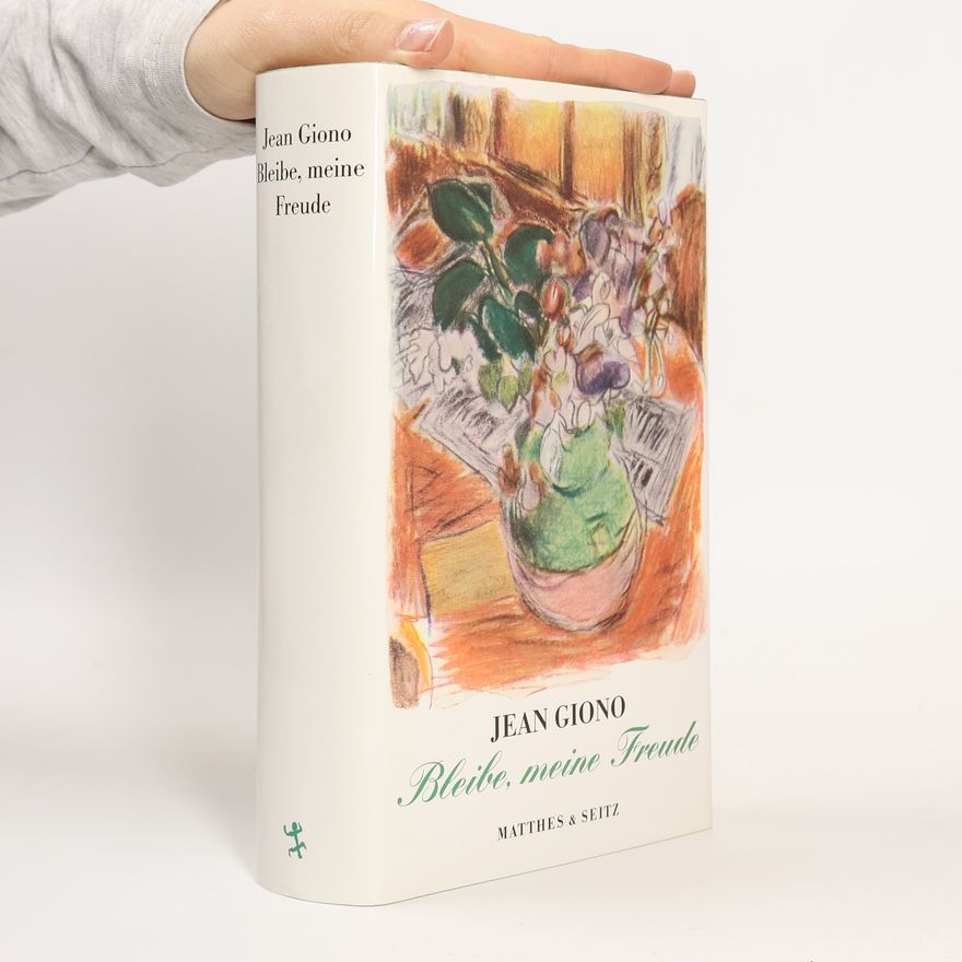 Jean Giono Bleibe, meine Freude