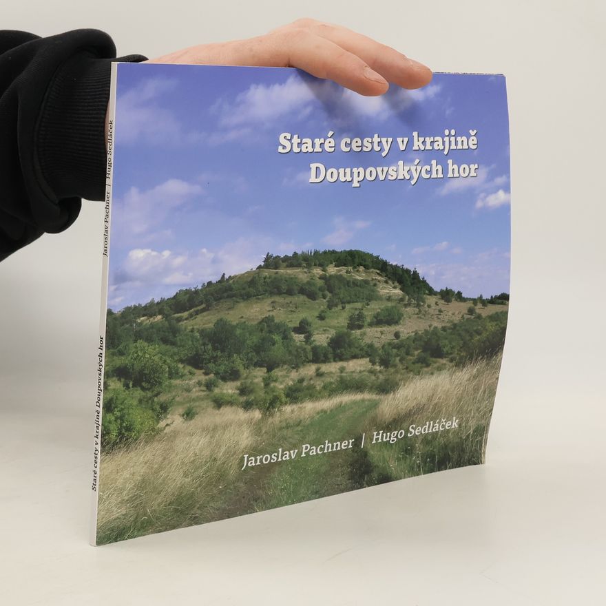 Hugo Sedláček Staré cesty v krajině Doupovských hor