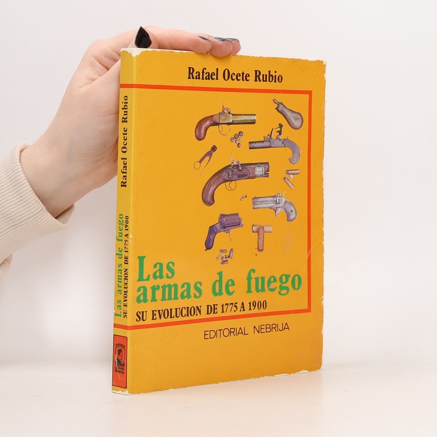 Rafael Ocete Rubio Las armas de fuego