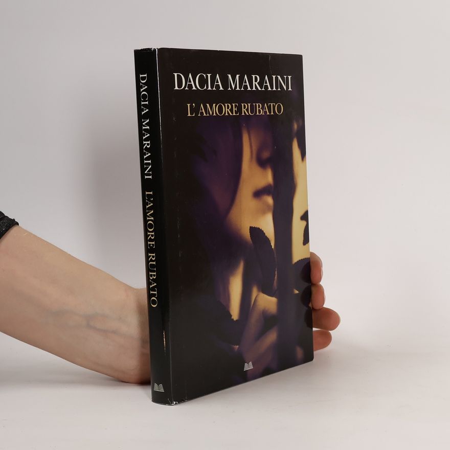 Dacia Maraini L'amore rubato