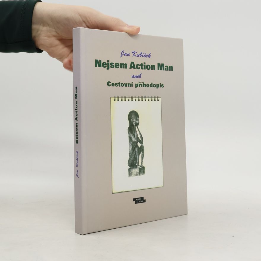 Jan Kubíček Nejsem Action Man aneb Cestovní příhodopis