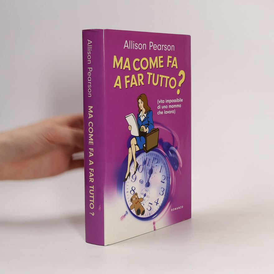 Allison Pearson Ma come fa a far tutto?