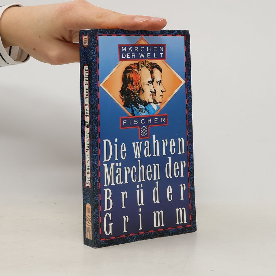 Heinz Rölleke Die wahren Märchen der Brüder Grimm