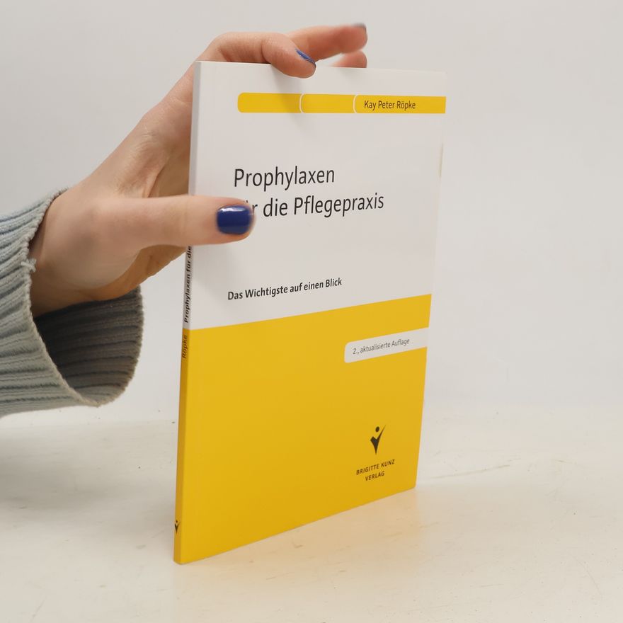 Kay Peter Röpke Prophylaxen für die Pflegepraxis