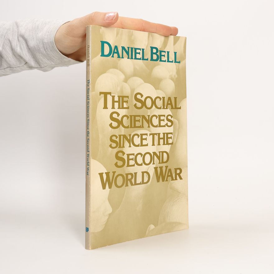 Daniel Bell The Social Sciences Since the Second World War