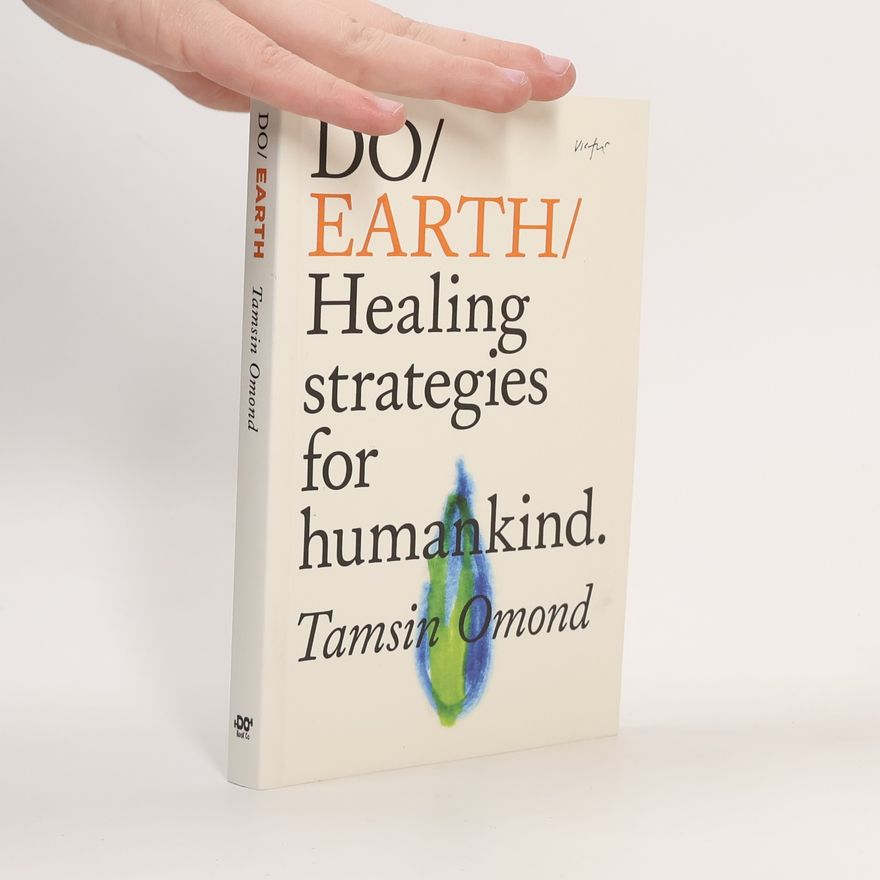 Tamsin Omond Do Earth : Healing Strategies for Humankimd