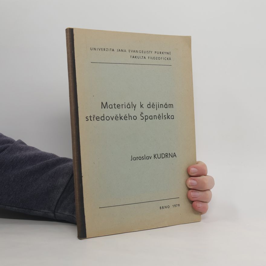 Jaroslav Kudrna Materiály k dějinám středověkého Španělska