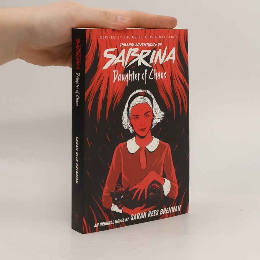 Sarah Rees Brennan The Chilling Adventures of Sabrina. Daughter of Chaos