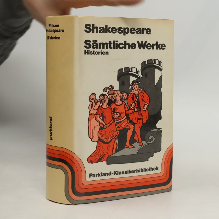 William Shakespeare Sämtliche Werke. Historien