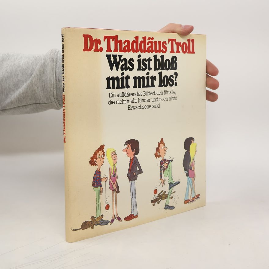 Thaddäus Troll Was ist bloß mit mir los?