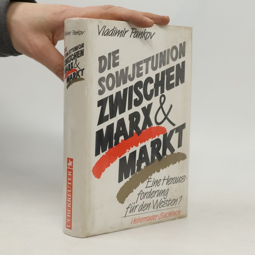 Vladimir A. Pankov Die Sowjetunion zwischen Marx & Markt
