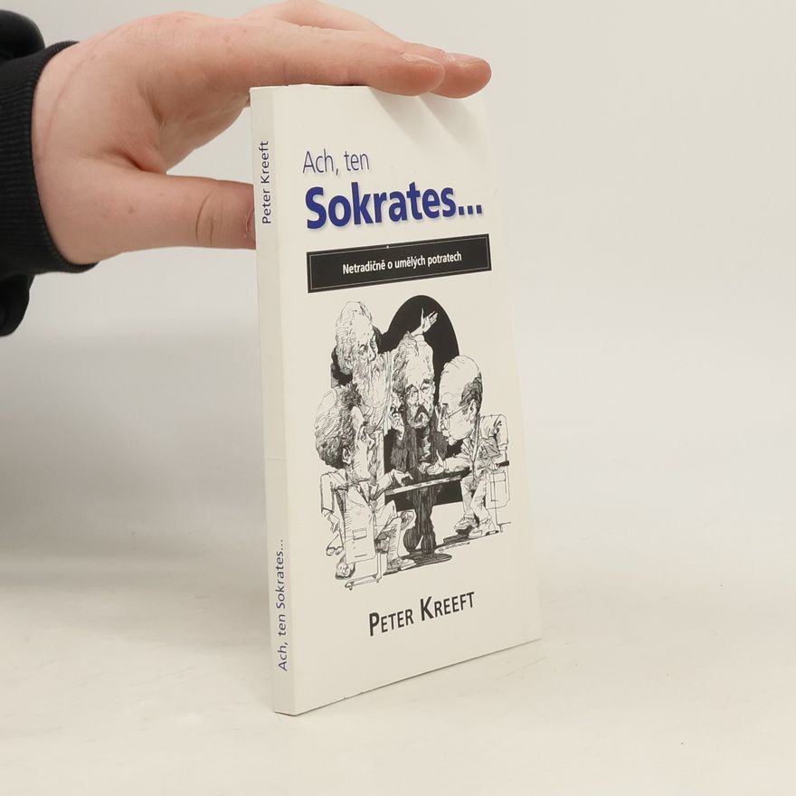 Peter Kreeft Ach, ten Sokrates...