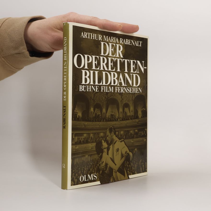 Arthur Maria Rabenalt Der Operetten-Bildband
