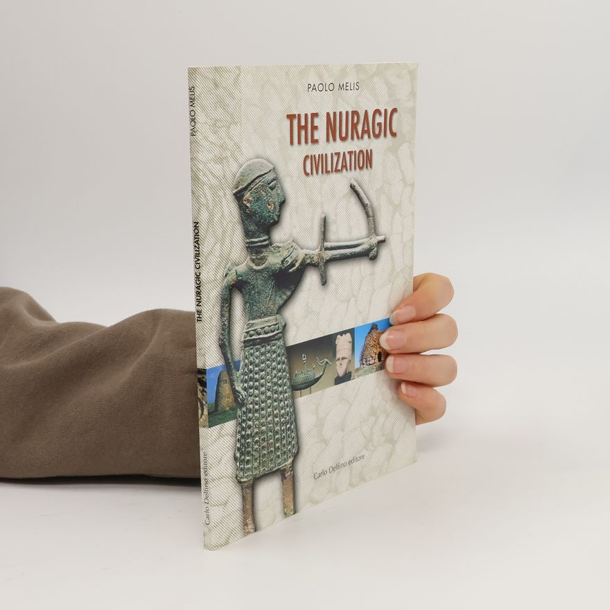 Paolo Melis The Nuragic Civilization