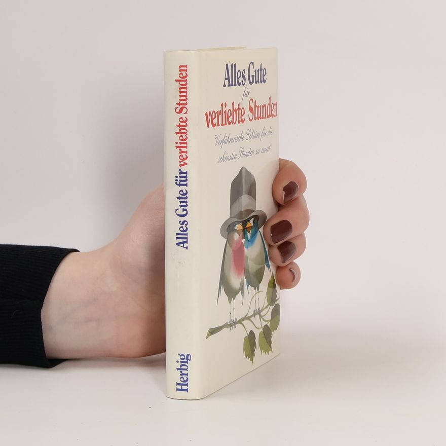 Autorenkollektiv Alles Gute für verliebte Stunden