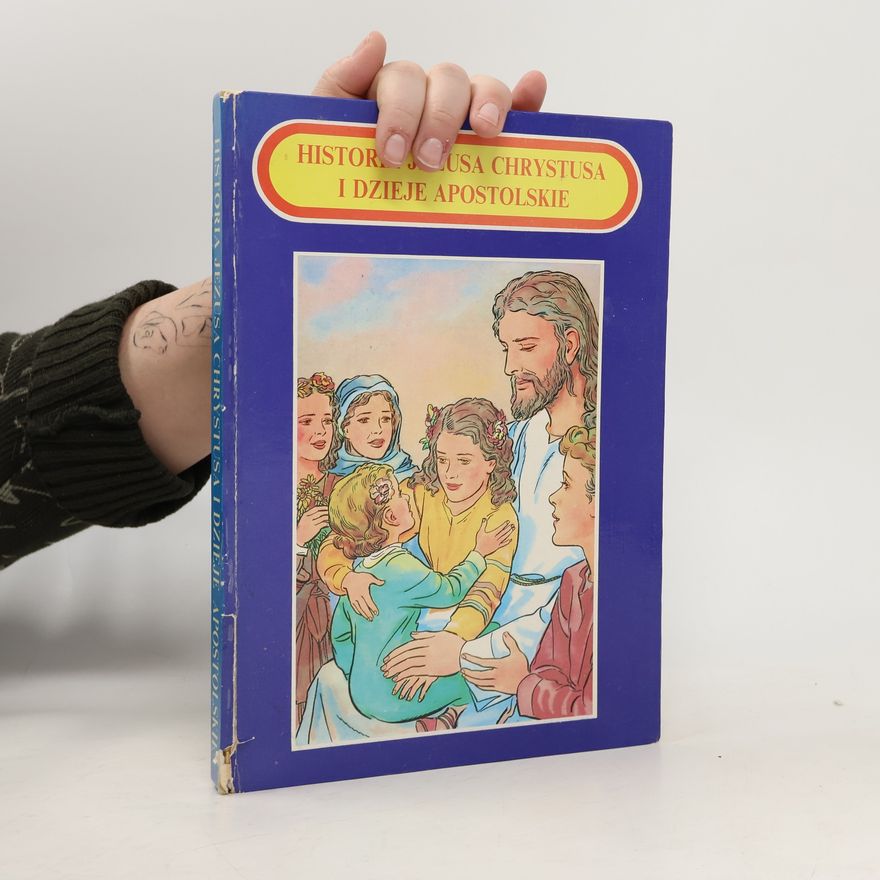 Kolektív autorov Historia Jezusa Chrystusa i Dzieje Apostolskie