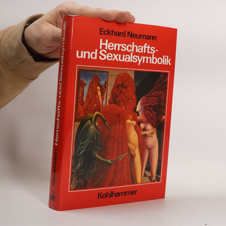 Eckhard Neumann Herrschafts- und Sexualsymbolik