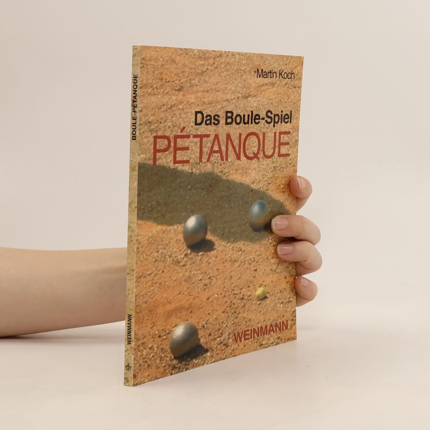 Hans-Martin Koch Das Boule-Spiel Pétanque
