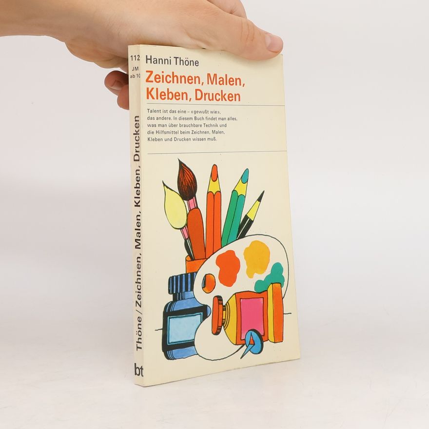 Hanni Thone Zeichnen, Malen, Kleben, Drucken