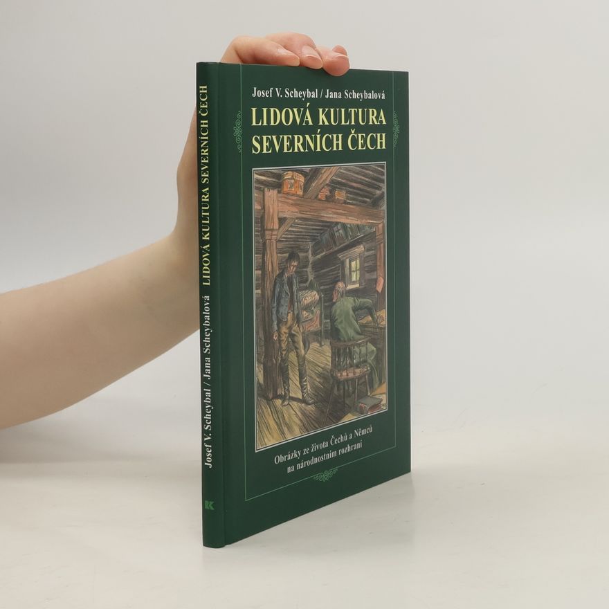 Josef V. Scheybal Lidová kultura severních Čech