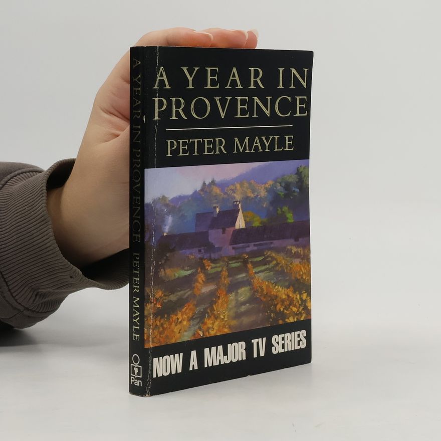 Peter Mayle A Year in Provence