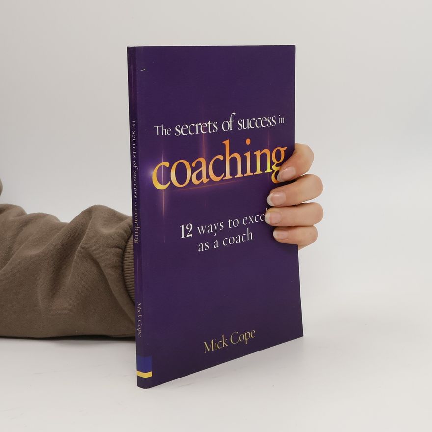 Mick Cope The Secrets of Success in Coaching