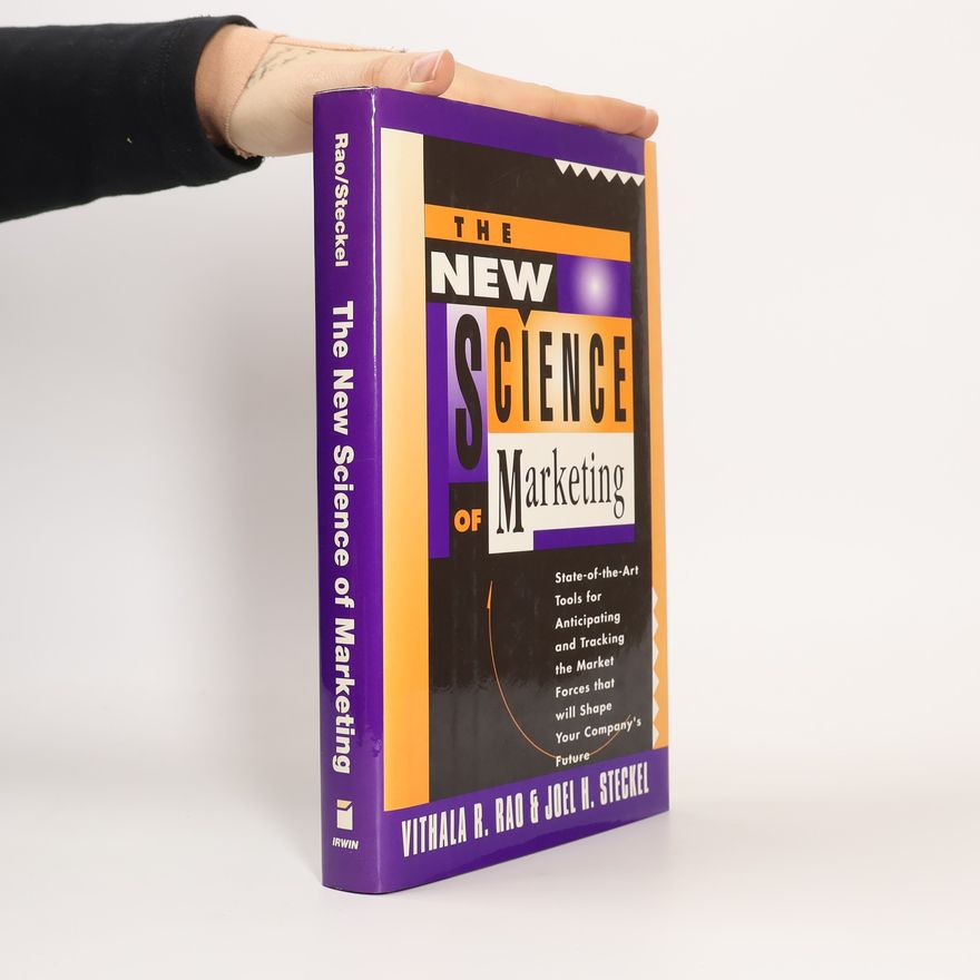 Joel H. Steckel The New Science of Marketing