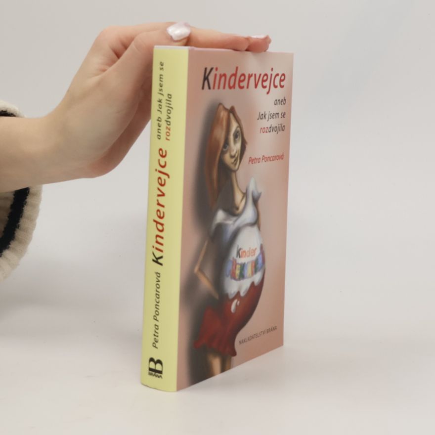 Petra Poncarová Kindervejce aneb Jak jsem se rozdvojila