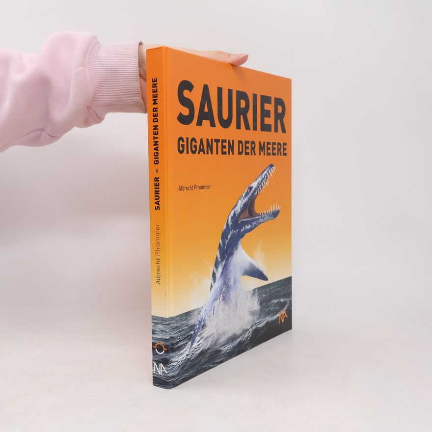 Albrecht Pfrommer Saurier - Giganten der Meere