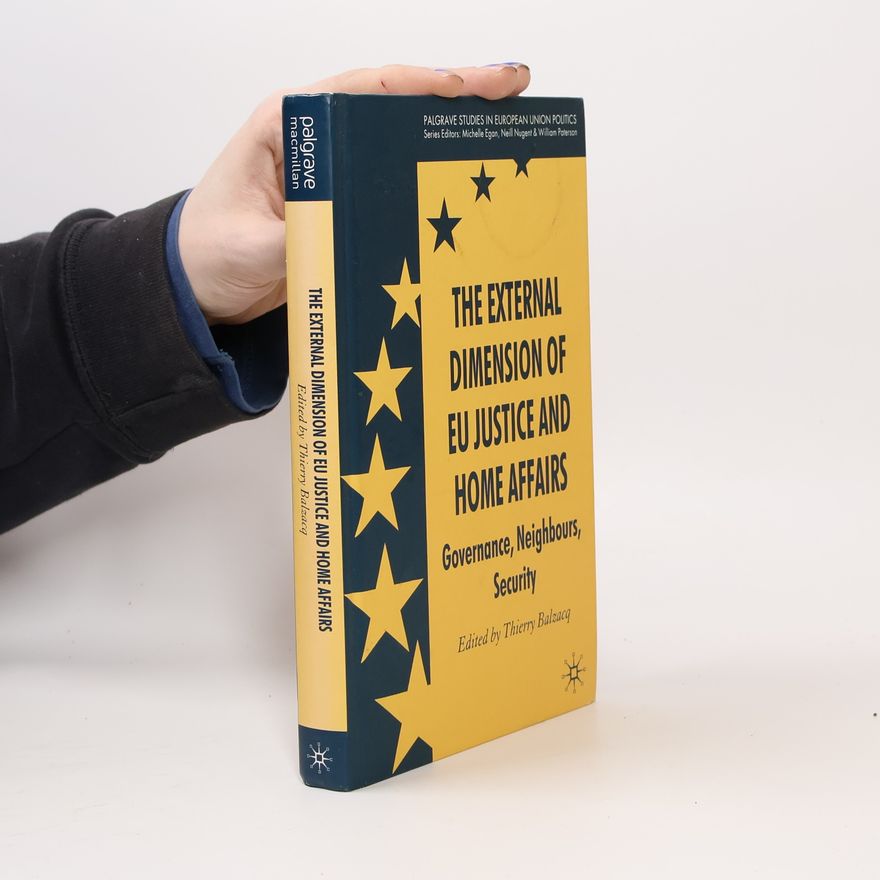 Thierry Balzacq Palgrave Studies in European Union Politics: The External Dimension of EU Justice and Home Affairs