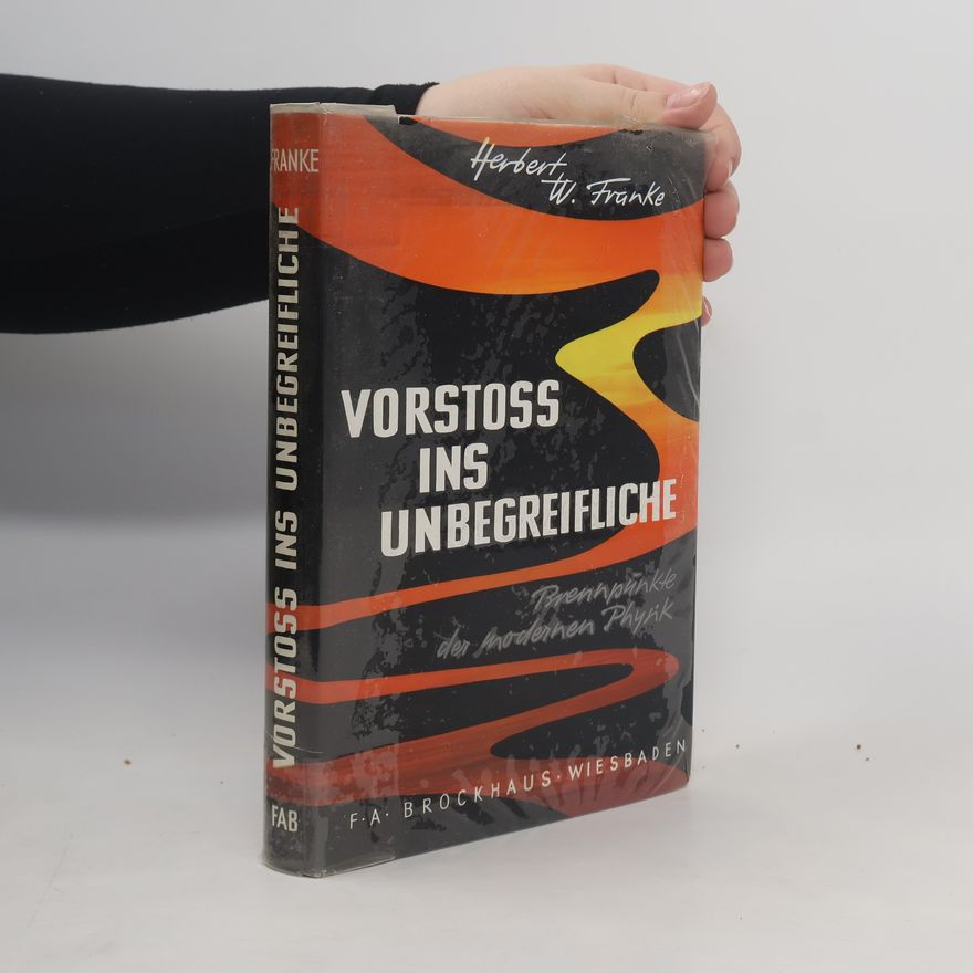 Herbert Franke Vorstoss ins Unbegreifliche