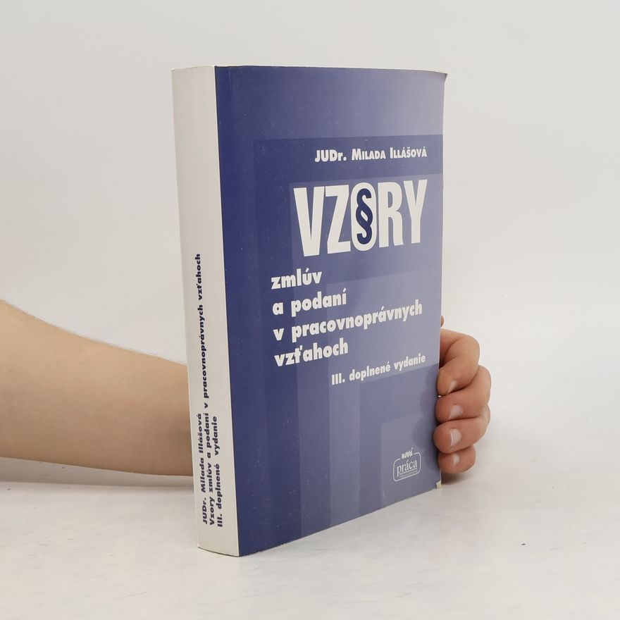 Milada Illášová Vzory zmlúv a podaní v pracovnoprávnych vzťahoch