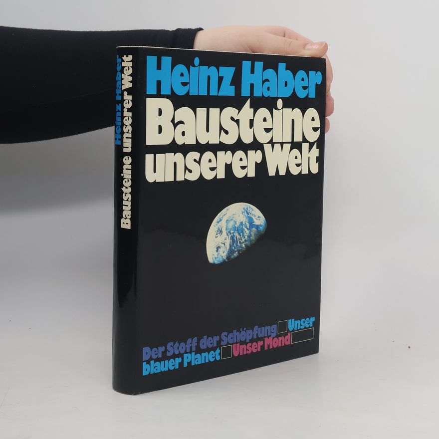 Heinz Haber Bausteine unserer Welt