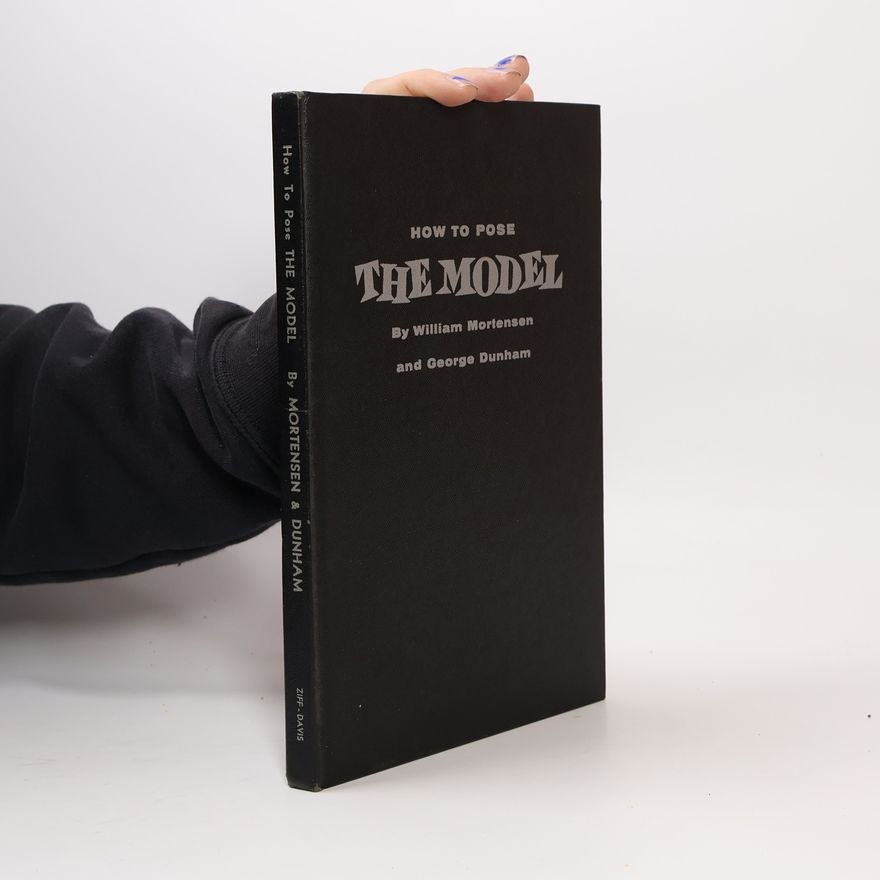 George Dunham How to Pose the Model