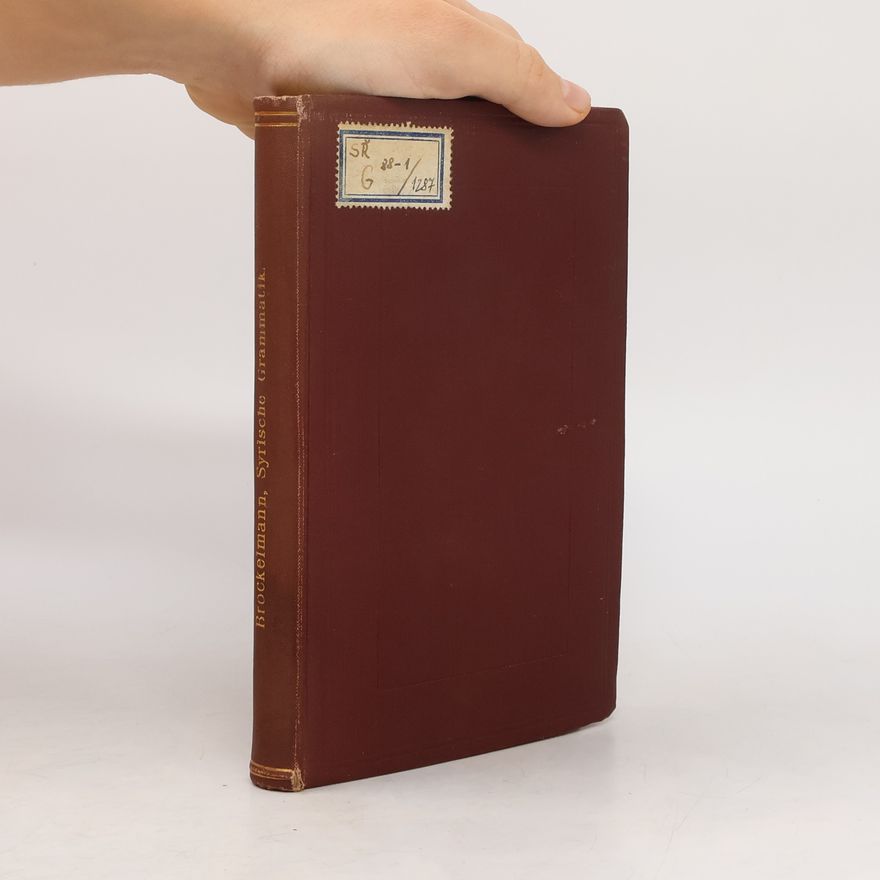 Carl Brockelmann Syrische Grammatik mit Paradigmen, Literatur, Chrestomathie und Glossar