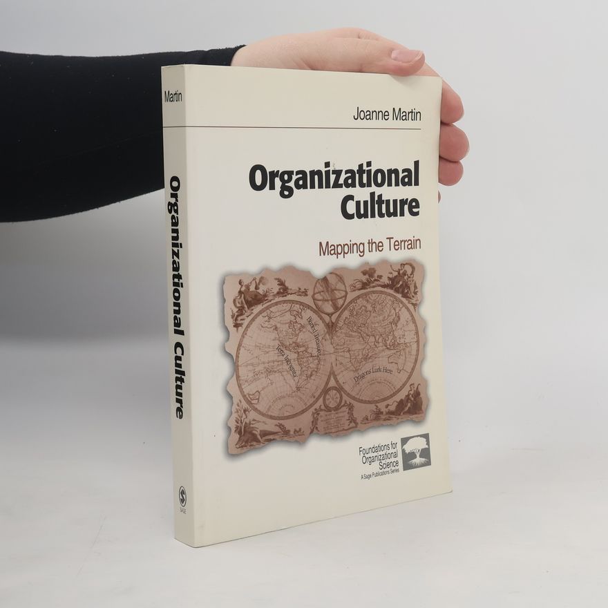 Joanne Martin Organizational culture: Mapping the terrain