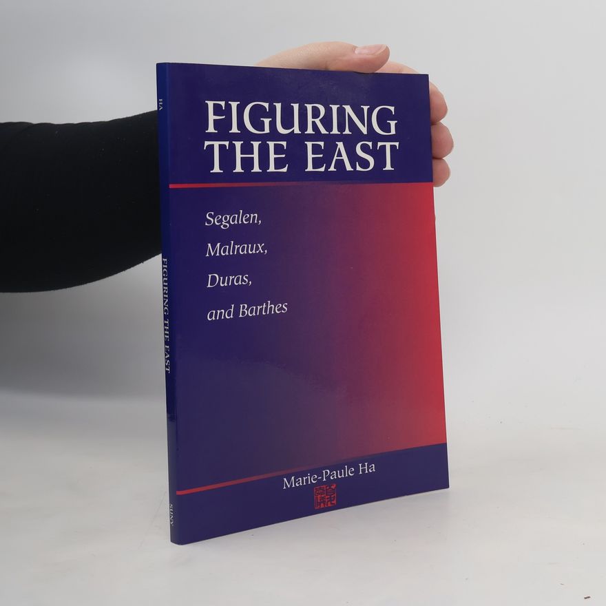 Marie-Paule Ha Figuring the East