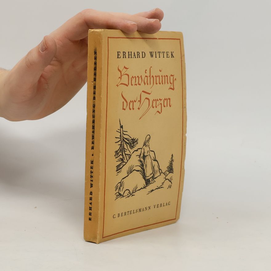 Erhard Wittek Bewährung der Herzen