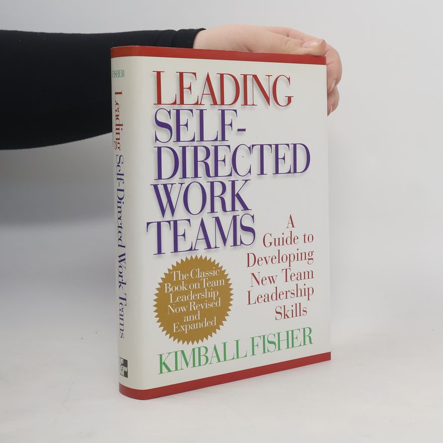 Kimball Fisher Leading Self-Directed Work Teams